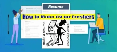 How to Make CV or Resume for Freshers for their First Job?