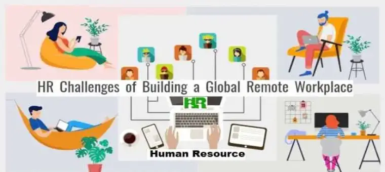 HR Challenges of Building a Global Remote Workplace