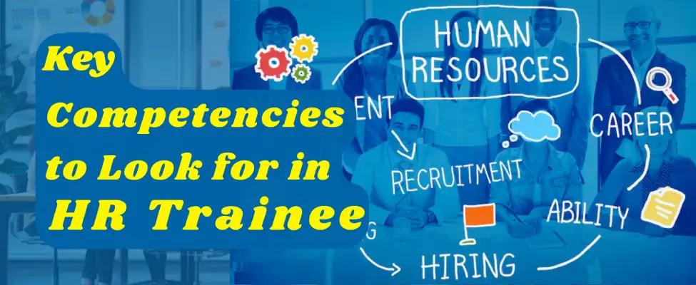 Key Competencies to Look for in HR Trainees