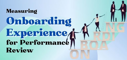 Measuring Onboarding Experience for Performance Review