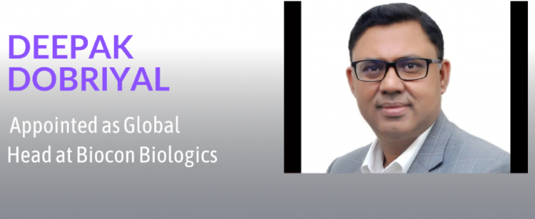 Biocon Biologics Appoints Deepak Dobriyal as Global Head